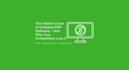 Costs of outdated ERP software and why your competitors love it