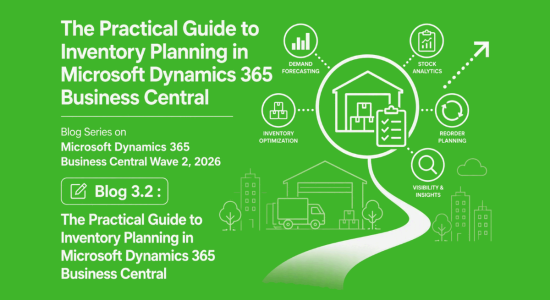 The Practical Guide to Inventory Planning in Microsoft Dynamics 365 Business Central